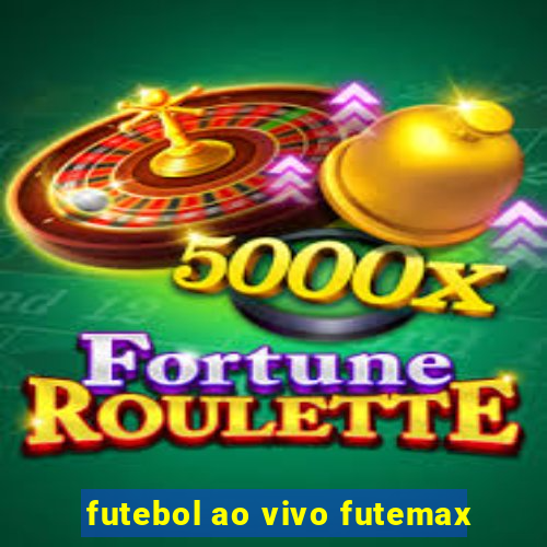 futebol ao vivo futemax